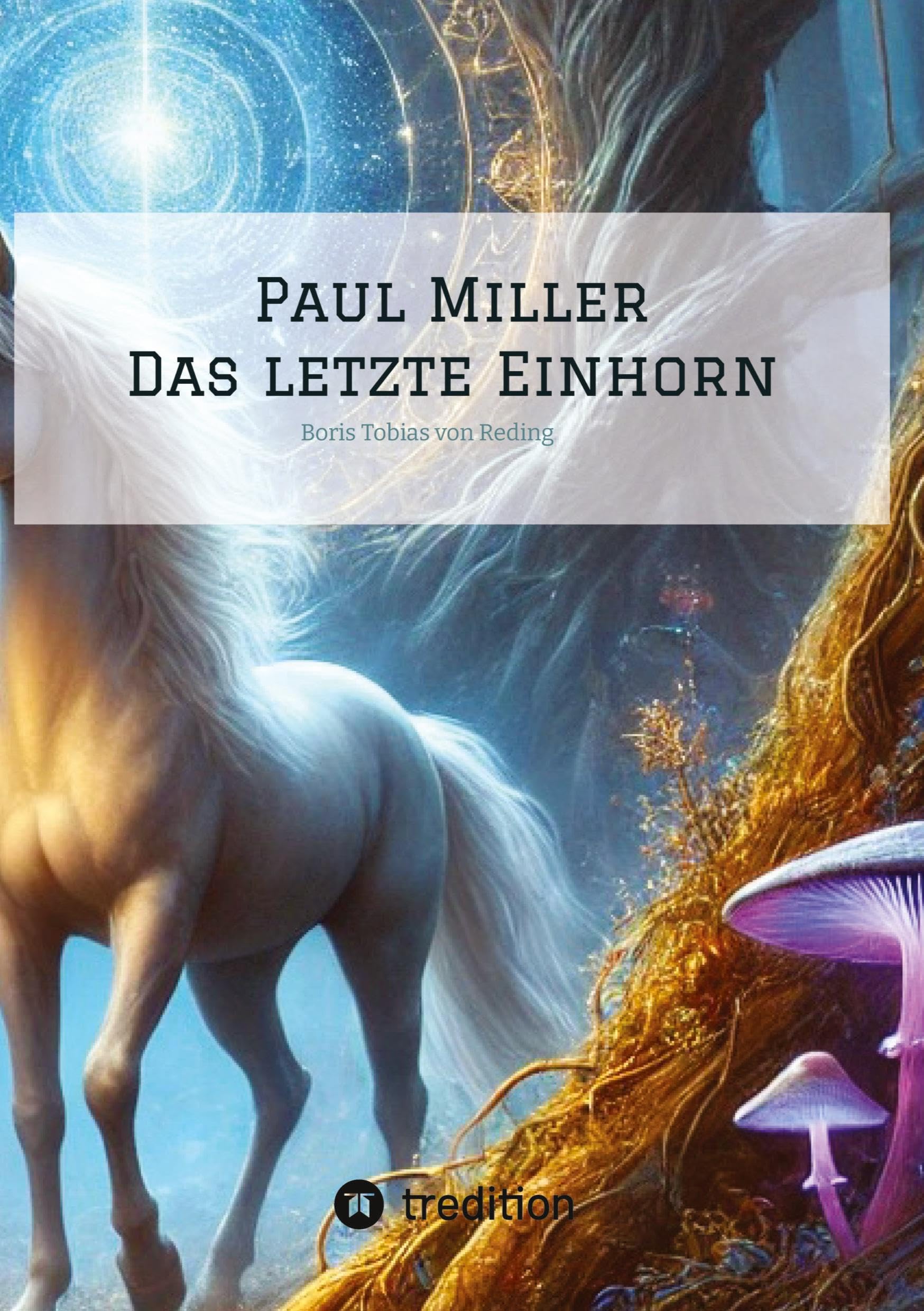 Paul Miller: Das letzte Einhorn