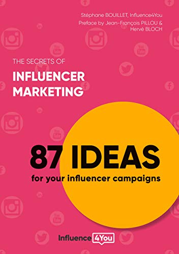 The secrets of influencer marketing: 87 ideas for your influencer campaigns