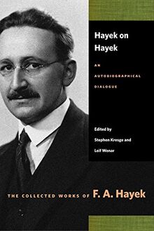 Hayek on Hayek: An Autobiographical Dialogue (Collected Works of F.A. Hayek (Paperback))