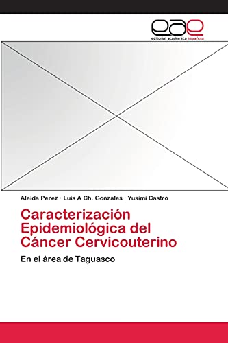 Caracterización Epidemiológica del Cáncer Cervicouterino: En el área de Taguasco