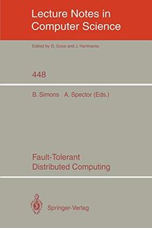 Fault-Tolerant Distributed Computing (Lecture Notes in Computer Science, 448, Band 448)