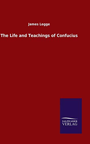 The Life and Teachings of Confucius