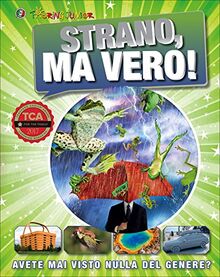 Strano, ma vero! Avete mai visto nulla del genere?