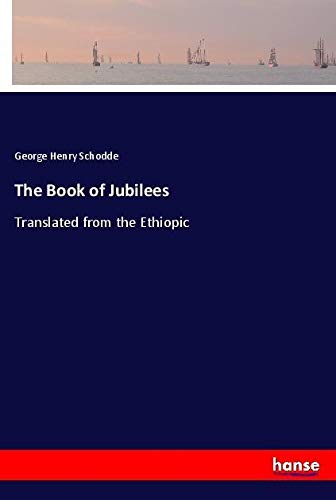 The Book of Jubilees: Translated from the Ethiopic