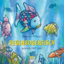 Regenbogenfisch, komm hilf mir! (Der Regenbogenfisch)