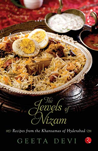 The Jewels Of Nizam: Recipes from the Khansamas of Hyderabad