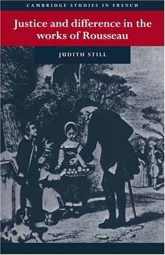 Justice and Difference in the Works of Rousseau: Bienfaisance and Pudeur (Cambridge Studies in French, Band 39)