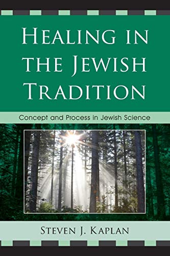 Healing in the Jewish Tradition: Concept And Process In Jewish Science