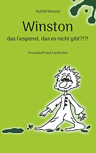 Winston - das Gespenst, das es nicht gibt?!?!: Eine spannende Geistergeschichte