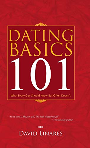 Dating Basics 101: What Every Guy Should Know But Often Doesn't