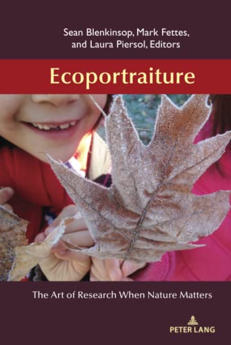 Ecoportraiture: The Art of Research When Nature Matters ([Re]thinking Environmental Education, Band 16)
