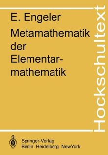 Metamathematik der Elementarmathematik (Hochschultext)