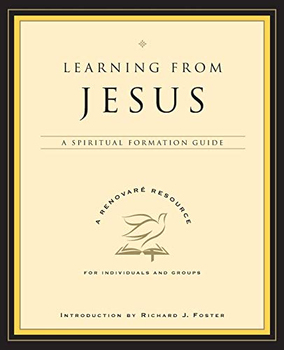 Learning from Jesus: A Spiritual Formation Guide (A Renovare Resource)