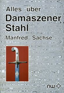 Alles über Damaszener Stahl