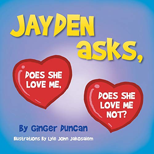 JAYDEN asks, DOES SHE LOVE ME, DOES SHE LOVE ME NOT?