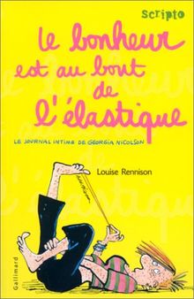 Le journal intime de Georgia Nicolson. Vol. 2. Le bonheur est au bout de l'élastique