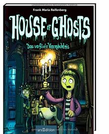 House of Ghosts - Das verflixte Vermächtnis