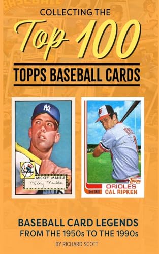 Collecting The Top 100 Topps Baseball Cards
