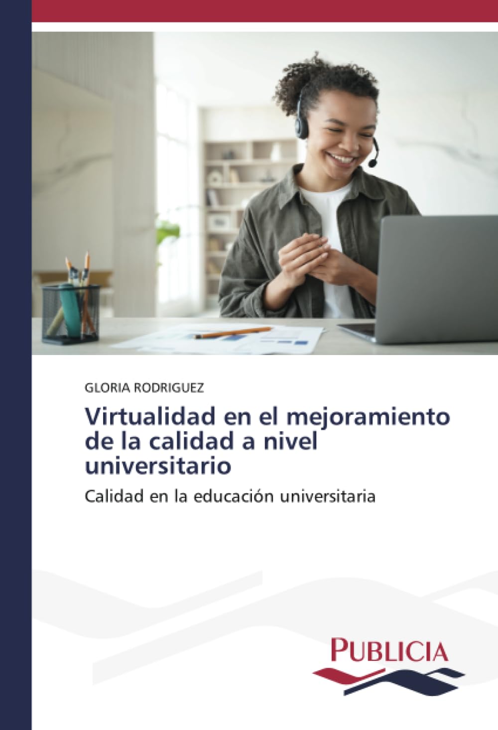 Virtualidad en el mejoramiento de la calidad a nivel universitario: Calidad en la educación universitaria