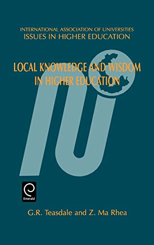 Local Knowledge and Wisdom in Higher Education (Issues in Higher Education)