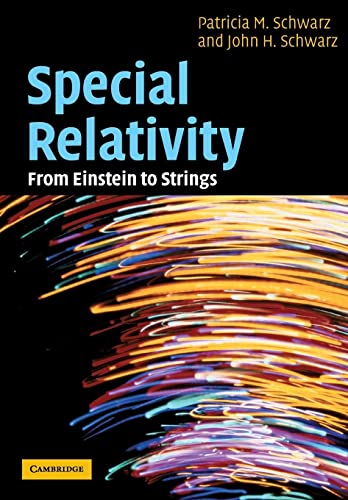 Schwarz, Patricia M. Special Relativity, From Einstein To Strings