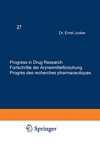 Progress in Drug Research / Fortschritte der Arzneimittelforschung / Progrès des recherches pharmaceutiques (Progress in Drug Research, 27, Band 27)