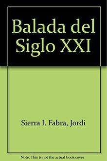 La balada del Siglo xxi (Gran Angular, Band 100)