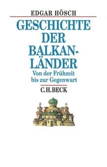 Geschichte der Balkanländer: Von der Frühzeit bis zur Gegenwart