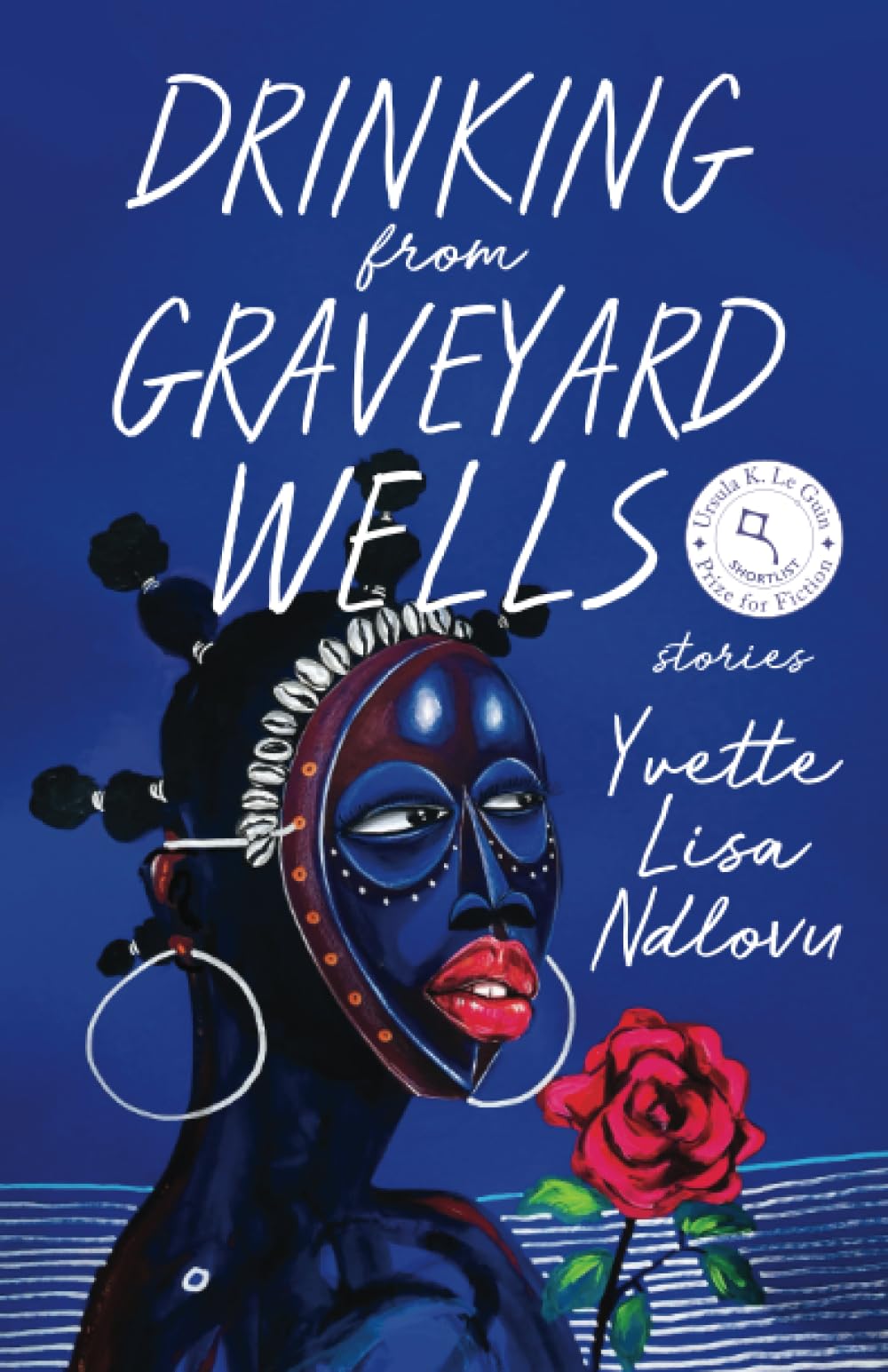 Drinking from Graveyard Wells: Stories (University Press of Kentucky New Poetry & Prose Series)