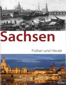 Sachsen - früher und heute