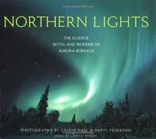 Northern Lights: The Science, Myth, and Wonder of Aurora Borealis