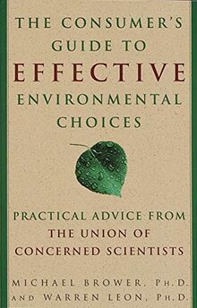 The Consumer's Guide to Effective Environmental Choices: Practical Advice from The Union of Concerned Scientists