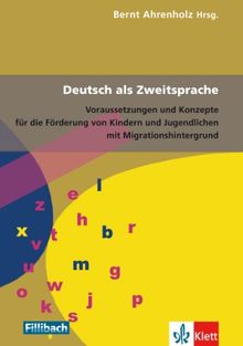 Deutsch als Zweitsprache: Voraussetzungen und Konzepte fÃ1/4r die FÃ¶rderung von Kindern und Jugendlichen mit Migrationshintergrund