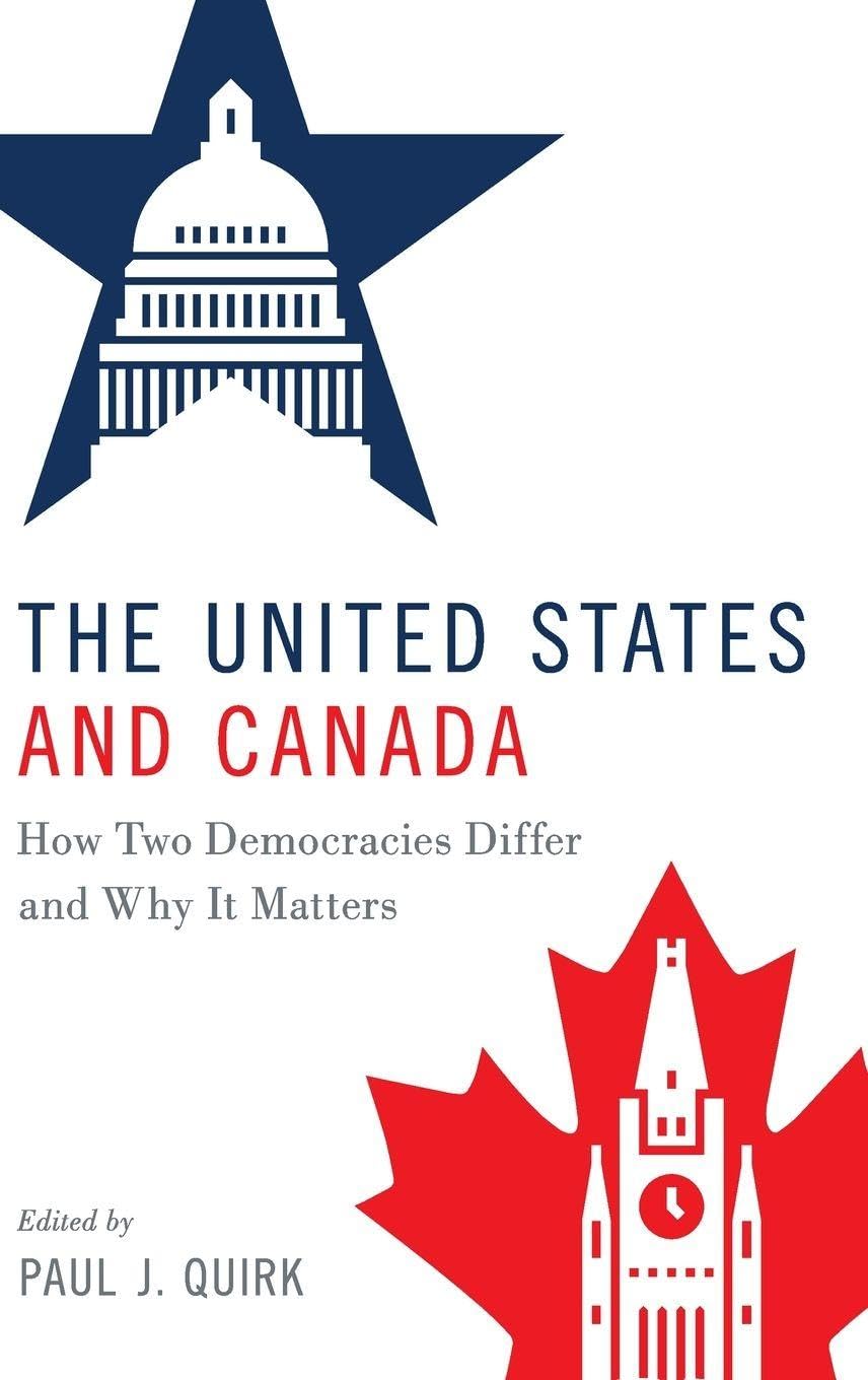 The United States and Canada: How Two Democracies Differ and Why It Matters