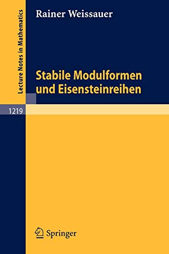 Stabile Modulformen und Eisensteinreihen (Lecture Notes in Mathematics, 1219, Band 1219)