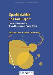 Sportdidaktik und Schulsport: Zentrale Themen einer diversitätssensiblen Fachdidaktik