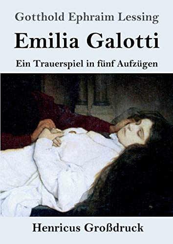 Emilia Galotti (Großdruck): Ein Trauerspiel in fünf Aufzügen