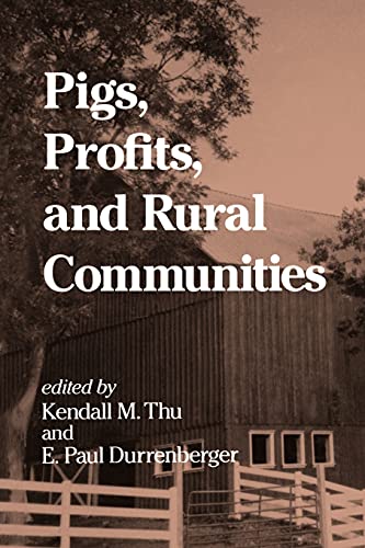 Pigs, Profits, and Rural Communities (Suny Series in Anthropological Studies of Contemporary Issues)