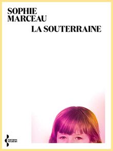 La Souterraine von Marceau, Sophie | Buch | Zustand gut