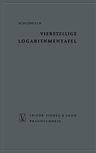 Vierstellige Logarithmentafel: mit trigonometrischen Tafeln nebst ergänzendem Zahlenwerk zum natürlichen Rechnen