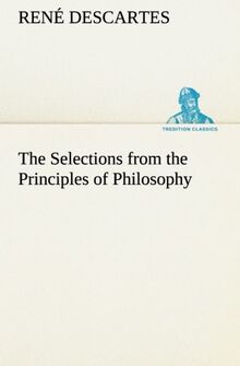 The Selections from the Principles of Philosophy (TREDITION CLASSICS)