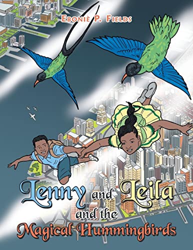 Lenny and Leila and the Magical Hummingbirds