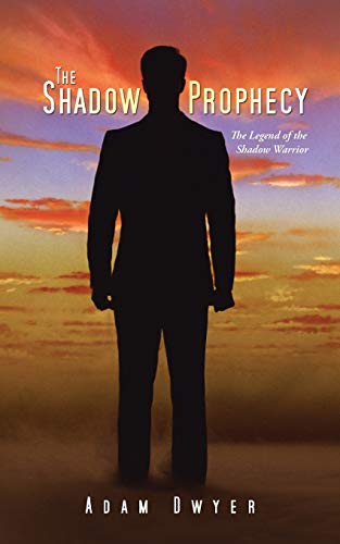 The Shadow Prophecy: The Legend of the Shadow Warrior
