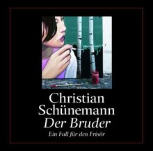 Der Bruder: Ein Fall für den Frisör von Schünemann, Christian | Buch | Zustand gut