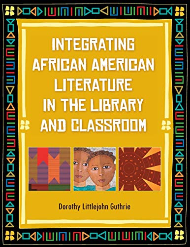 Integrating African American Literature in the Library and Classroom