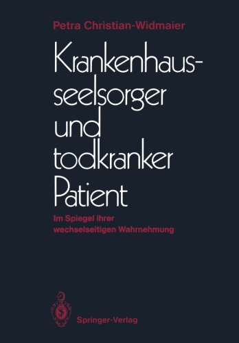Krankenhausseelsorger und todkranker Patient: Im Spiegel ihrer wechselseitigen Wahrnehmung