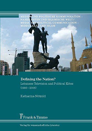 Defining the Nation?: Lebanese Television and Political Elites, 1990-2005