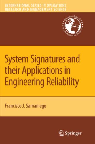 System Signatures and their Applications in Engineering Reliability (International Series in Operations Research & Management Science, Band 110)