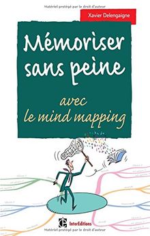 Mémoriser sans peine avec le mind mapping, le sketchnoting et... : toutes les astuces pour muscler et donner de bons appuis à votre mémoire