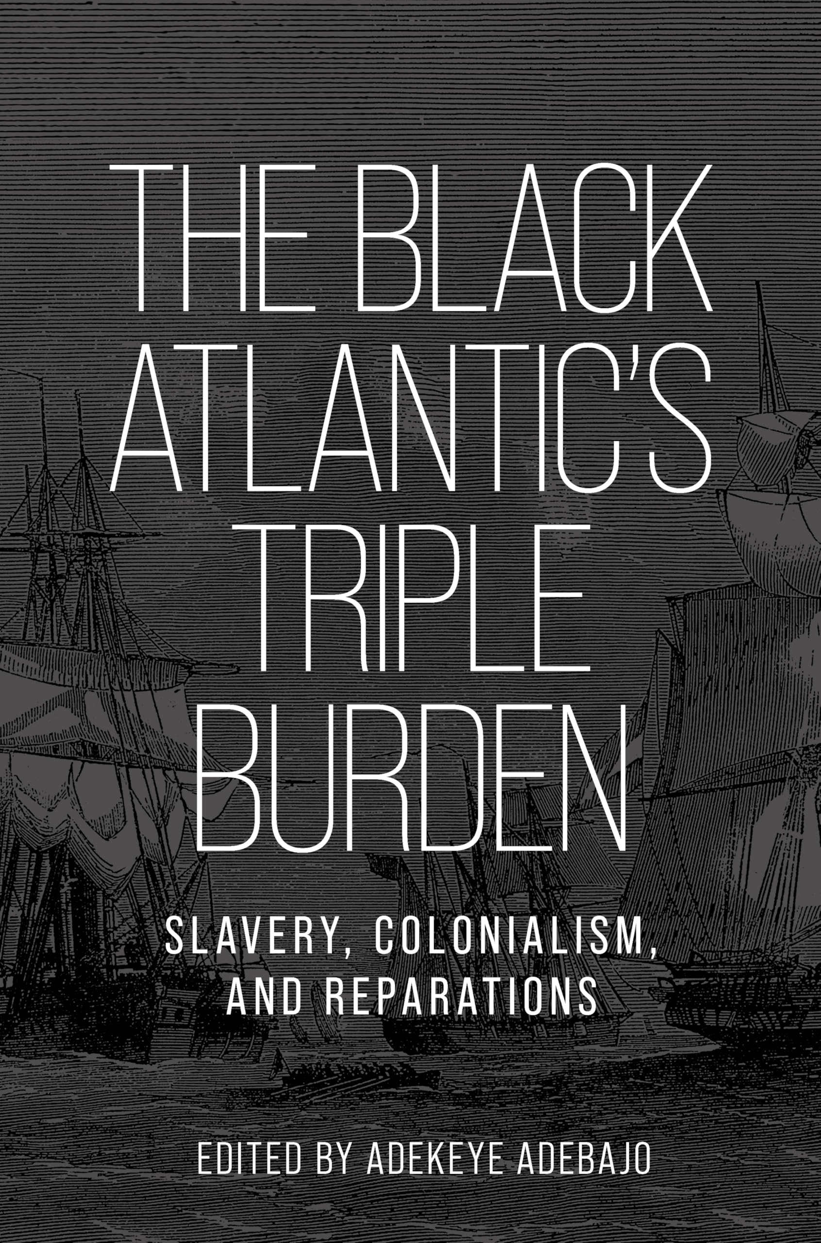 The Black Atlantic's triple burden: Slavery, colonialism, and reparations